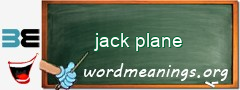 WordMeaning blackboard for jack plane